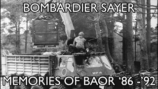 Bombardier Sayer, Memories of BAOR, 1986 to 1992