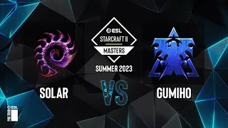 SC2 - Solar vs. GuMiho - ESL SC2 Masters: Summer 2023 Finals - Ro4