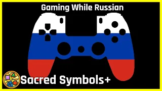 Gaming While Russian | Sacred Symbols+ Episode 197