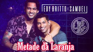 Edy Britto & Samuel - Metade da Laranja (Ao Vivo)