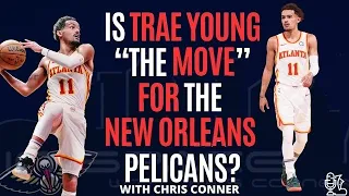 Is Trae Young “The Move” For The New Orleans Pelicans?