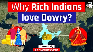 Why Dowry Trend is Increasing among rich Indians? Dowry in India | UPSC Mains