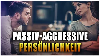 5 Anzeichen, dass jemand eine passiv-aggressive Persönlichkeit hat