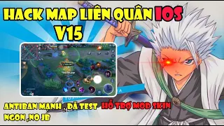 Hack Map LQ V15 New Free IOS ,Antiban Cực Mạnh, Đánh Kín No Ban, Hỗ Trợ Mod Skin No JB - Knox Mod