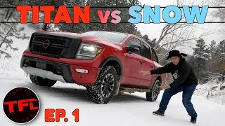 How Good Is the New Nissan Titan PRO-4X in the Snow? (Part 1 of 3)