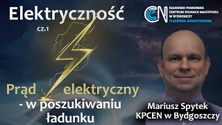 Elektryczność (cz.1) - Prąd elektryczny - w poszukiwaniu ładunku