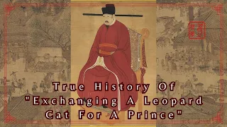 True History Of "Exchanging A Leopard Cat For A Prince"｜Chinese Culture｜Kenny Chinese Culture Vlog