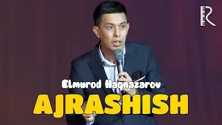 Elmurod Haqnazarov - Ajrashish | Элмурод Хакназаров - Ажрашиш