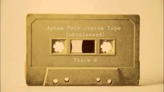 Aphex Twin - Joyrex Tape Track 8 (unreleased)