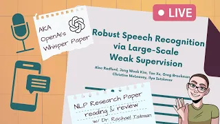 NLP Deep Dive, Paper Reading: Robust Speech Recognition via Large-Scale Weak Supervision (Whisper)