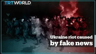 Ukrainian riot caused by fake news