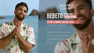 Kendji Girac - Bebeto (en duo avec Soolking) (Lyrics vidéo)
