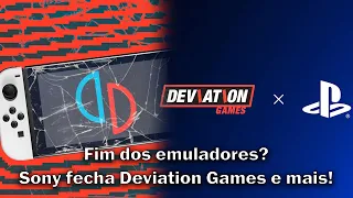 SONY MATA DEVIATION GAMES, NINTENDO MATA EMULADORES E MAIS!