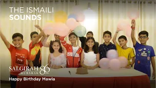 Happy Birthday Mawla | #IsmailiSounds