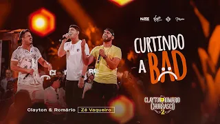 Clayton & Romário part Zé Vaqueiro  - Curtindo a Bad (DVD no Churrasco 2)