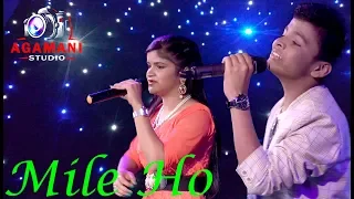 Mile Ho Tum Hum Ko ||  Live Singing - Satyajeet Jena & Subhashree Jena With Agamani Studio