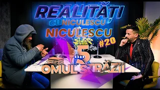 Omul Străzii 5 - Realități cu Niculescu #20