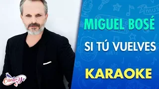 Miguel Bosé - Si tú no vuelves (Karaoke) | CantoYo