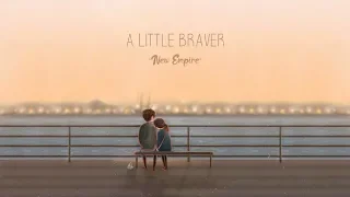 New Empire - A Little Braver(lyric)