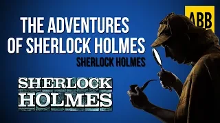 Sherlock Holmes: THE ADVENTURES OF SHERLOCK HOLMES - FULL AudioBook