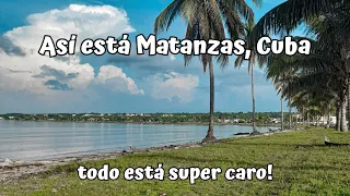 Así están las calles de Matanzas Cuba. Nuevos precios! Bares y playas abiertas 🇨🇺 |Anita Mateu