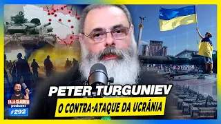 PETER (ANCAP_SU) - O CONTRA-ATAQUE DA UCRÂNIA - Fala Glauber Podcast #292