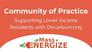 Community of Practice: Supporting Lower Income Residents with Decarbonizing (2/13/23)