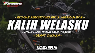 DJ KALIH WELASKU ( Anane Mung Tresno Kalih Welasku ) Reggae X Jaranan Dor - Fhams Revolution