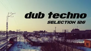 DUB TECHNO || Selection 126 || The Path to Light