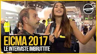 Le Interviste Imbruttite - EICMA 2017