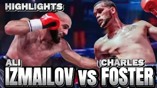 ALI IZMAILOV VS CHARLES FOSTER HIGHLIGHTS / BOXING