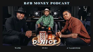 D-NICE • R&B MONEY Podcast • Episode 014