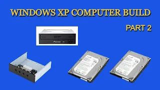 Windows XP Computer Build - Part 2