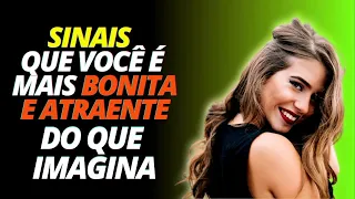 6 SINAIS QUE VOCÊ É MAIS BONITO E ATRAENTE DO QUE IMAGINA.