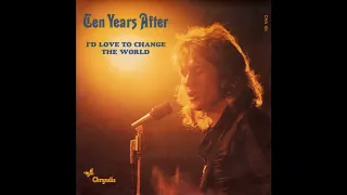 Ten Years After - I'd Love To Change The World (2023 Remaster)