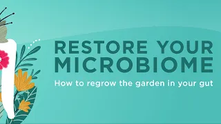 How to Restore Your Microbiome