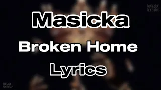 Masicka - Broken Home (Lyrics)