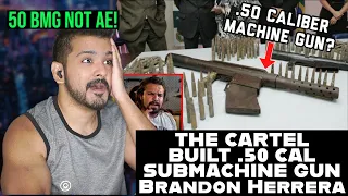 THE CARTEL BUILT A .50 CAL SUBMACHINE GUN (Kind of) by Brandon Herrera reaction