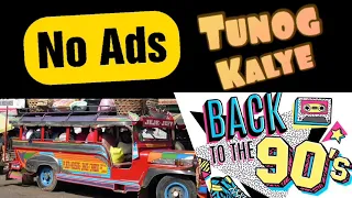 90's TUNOG KALYE - OPM SONG (No Ads) The Best Of 90's