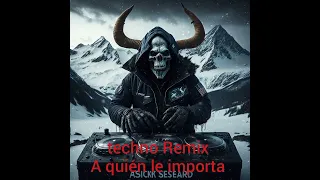 Techno Remix (A quién le importa)