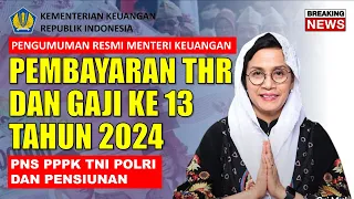 [FULL] RESMI MENKEU UMUMKAN PENCAIRAN THR DAN GAJI KE 13 TAHUN 2024 PNS PPPK TNI POLRI PENSIUNAN