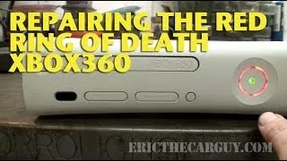 Repairing The Red Ring of Death XBox 360 - EricTheCarGuy