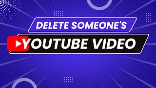 How to Delete Someone's YouTube Video || Delete/Remove Somesone's YouTube Video 2022 2023