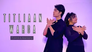 TITLIAAN WARGA | SHORT DANCE CHOREOGRAPHY | Harrdy Sandhu | Sargun Mehta | Amit & Akanksha