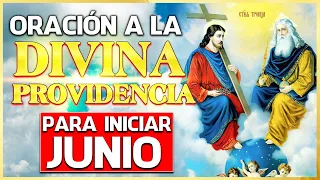 🙏🏼Oración a la DIVINA PROVIDENCIA PARA INICIAR EL MES DE JUNIO 🙏❤️😇   Guíame Jesús