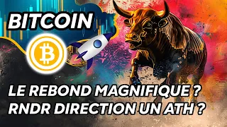 BITCOIN LE REBOND MAGNIFIQUE ? 🔥 RNDR VERS UN NOUVEL ATH ? 🚀