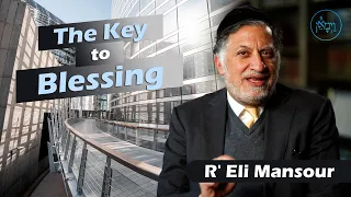 The Key to Blessing | Rabbi Eli Mansour