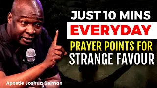 LISTEN & PRAY WITH THIS 10 MINS BATTLE PRAYER POINTS FOR FAVOUR IN 2022 | Apostle Joshua Selman live