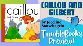 Caillou and Gilbert (Preview)