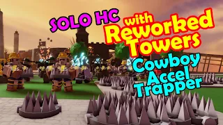 TDS SOLO HC Hardcore Cowboy Accel Trapped Reworked - Tower Defense Simulator Roblox